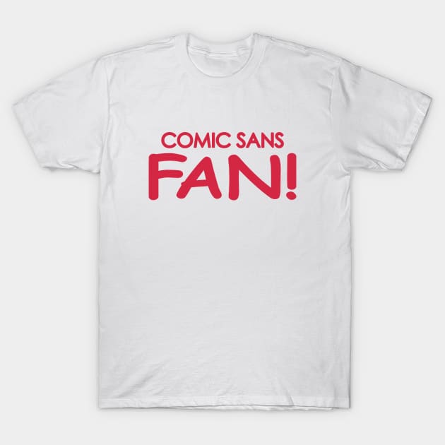 Comic Sans Fan in Red T-Shirt by Bat Boys Comedy